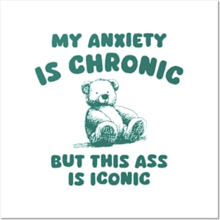 My Anxiety Is Chronic Funny Little Bear Posters and Art